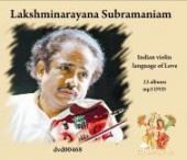 лакшминараяна субраманьям. lakshminarayana subramaniam. indian violin language of love. 23 albums. hq mp3 dvd
